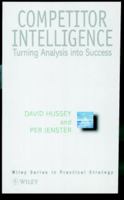 Competitor Intelligence: Turning Analysis into Success (Wiley Series in Practical Strategy) 0471984078 Book Cover