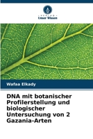 DNA mit botanischer Profilerstellung und biologischer Untersuchung von 2 Gazania-Arten (German Edition) 6208599008 Book Cover