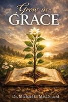 Grow in Grace 1739073673 Book Cover