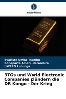 3TGs und World Electronic Companies plündern die DR Kongo - Der Krieg 6203683418 Book Cover
