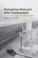 Remaining Relevant after Communism: The Role of the Writer in Eastern Europe 0226867668 Book Cover