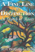 A Fine Line of Distinction: In Search of Roots 1666703435 Book Cover