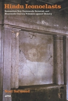 Hindu Iconoclasts: Rammohun Roy, Dayananda Sarasvati, and Nineteenth-Century Polemics Against Idolatry 155458583X Book Cover