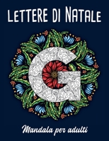 Lettere di Natale. Mandala per adulti: Libro da colorare per adulti con Mandala e lettere nascoste. B08MSNHVYN Book Cover