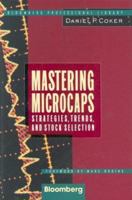 Mastering Microcaps: Strategies, Trends, and Stock Selection (Bloomberg Professional Library) 1576600629 Book Cover