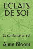 Eclats de soi: La confiance en soi (French Edition) B0DTZ2LNZD Book Cover