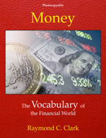 Money: The Vocabulary of the Financial World 0866474838 Book Cover