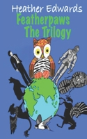 Featherpaws The Trilogy: The Trilogy 1999934709 Book Cover