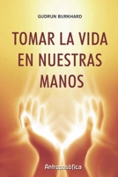 Tomar La Vida En Nuestras Manos: trabajo en la propia biograf�a null Book Cover