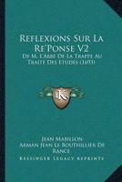 Reflexions Sur La Re'Ponse V2: De M. L'Abbe De La Trappe Au Traite Des Etudes (1693) 1104897547 Book Cover