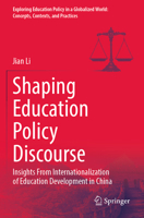 Shaping Education Policy Discourse: Insights From Internationalization of Education Development in China 9811953570 Book Cover