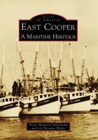 East Cooper: A Maritime Heritage 0738553824 Book Cover
