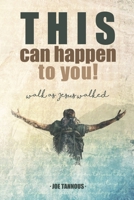 This Can Happen To You! 1692468685 Book Cover