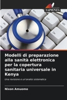 Modelli di preparazione alla sanità elettronica per la copertura sanitaria universale in Kenya (Italian Edition) 6208123720 Book Cover