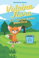 Volpina Flora e il riciclo della plastica B0BW2BSZQM Book Cover