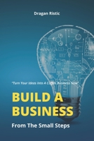 Build a business from the small steps B0C2S22VLJ Book Cover