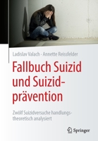 Fallbuch Suizid und Suizidprävention: Zwölf Suizidversuche handlungstheoretisch analysiert 3662638673 Book Cover