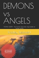 DEMONS vs ANGELS: YOUNG QUEEN - the horrific (and often silly) battle for human world B08LRDDKLH Book Cover
