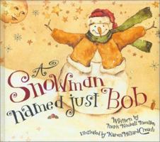 A Snowman Named Just Bob 0824958608 Book Cover