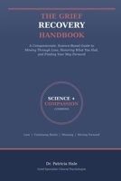 The Grief Recovery Handbook: A Compassionate, Science-Based Guide to Moving Through Loss, Honoring What You Had, and Finding Your Way Forward B0GY89HWYZ Book Cover