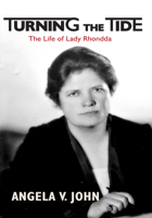 Turning the Tide: The Life of Lady Rhondda 1909844721 Book Cover