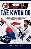 Tae Kwon Do: The Way Of The Foot And The Fist B0H93VM91G Book Cover