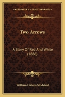 Two Arrows: A Story of Red and White 153016866X Book Cover