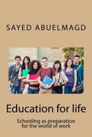 Education for Life : Schooling As Preparation for the World of Work 1507780575 Book Cover