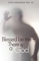 Blessed be me--There is a God 1597131768 Book Cover
