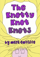 The Knotty Knot Knots 144614691X Book Cover