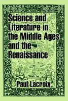 Science and Literature in the Middle Ages and the Renaissance 1410208265 Book Cover
