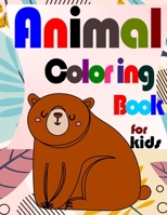 Kids Coloring Books Animal Coloring Book: for Kids Ages 4-8 B08QLSWJD4 Book Cover