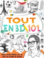 apprendre à dessiner tout en 3D: apprendre à dessiner en 3D étape par étape (French Edition) B0CQK2C72N Book Cover