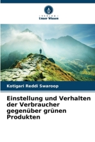 Einstellung und Verhalten der Verbraucher gegenüber grünen Produkten (German Edition) 6207605985 Book Cover