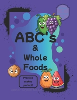 ABC's & Whole Foods B0DPDQQ62F Book Cover