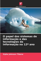 O papel dos sistemas de informação e das tecnologias da informação no 12° ano (Portuguese Edition) 6206600505 Book Cover