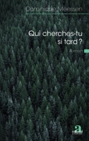 Qui cherches-tu si tard ? (Littératures) (French Edition) 2806105110 Book Cover