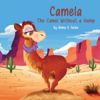Camela: The Camel Without a Hump 1967616965 Book Cover