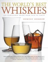 World's Best Whiskies: 750 Unmissable Drams from Tennessee to Tokyo. Dominic Roskrow 1911127608 Book Cover