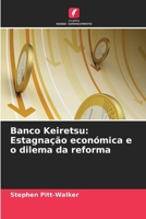 Banco Keiretsu: Estagnação económica e o dilema da reforma (Portuguese Edition) 620840438X Book Cover