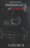 Random Acts of Horror: Volume II 1548591734 Book Cover