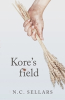 Kore's Field 0999824007 Book Cover