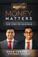 Money Matters: World's Leading Entrepreneurs Reveal Their Top Tips To Success 1949680142 Book Cover