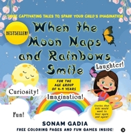 When the Moon Naps and Rainbows Smile: Three Captivating tales to spark your child's imagination B0DX73TGYF Book Cover