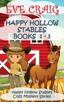 Happy Hollow Stables Cozy Mystery Series Books 1-3 1981550755 Book Cover