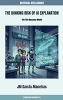 The Banking Risk of AI Explanation: The Five Beacons Model 9403845767 Book Cover