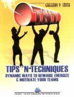 TNT: Dyanamic Ideas to Reward, Energize & Motivate Your Teams 0967684307 Book Cover