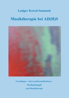 Musiktherapie bei AD(H)S: Grundlagen - Interventionsmaßnahmen - Musikpädagogik und Musiktherapie 3753417459 Book Cover