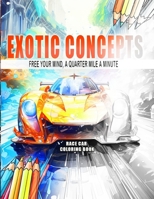 Exotic Concepts: Free Your Mind, a Quarter Mile a Minute B0CPWSRVLR Book Cover