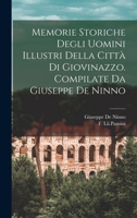 Memorie Storiche Degli Uomini Illustri Della Città di Giovinazzo. Compilate da Giuseppe De Ninno 1017420645 Book Cover